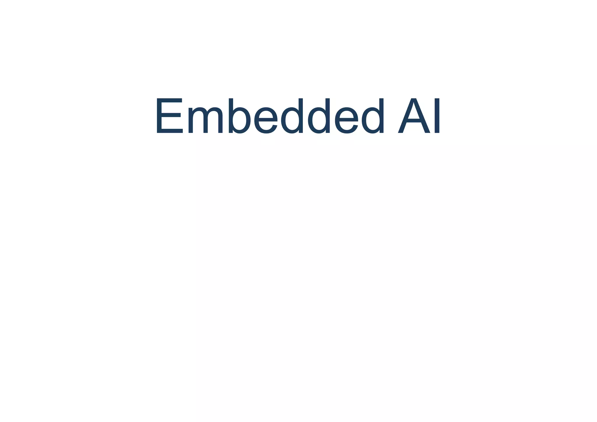 Embedded AI
 