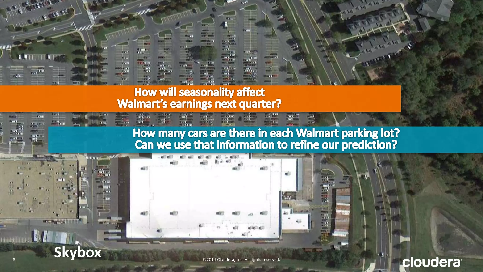 ©2014	
  Cloudera,	
  Inc.	
  All	
  rights	
  reserved.	
  	
  	
  8	
  
 