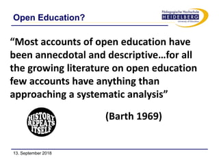 Open Education?
“Most accounts of open education have
been annecdotal and descriptive…for all
the growing literature on op...