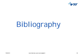 3619/05/2015 36Aarne Mämmelä, aarne.mammela@vtt.fi
Bibliography
 