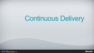 Continuous Delivery
 