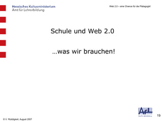 … was wir brauchen! Schule und Web 2.0 