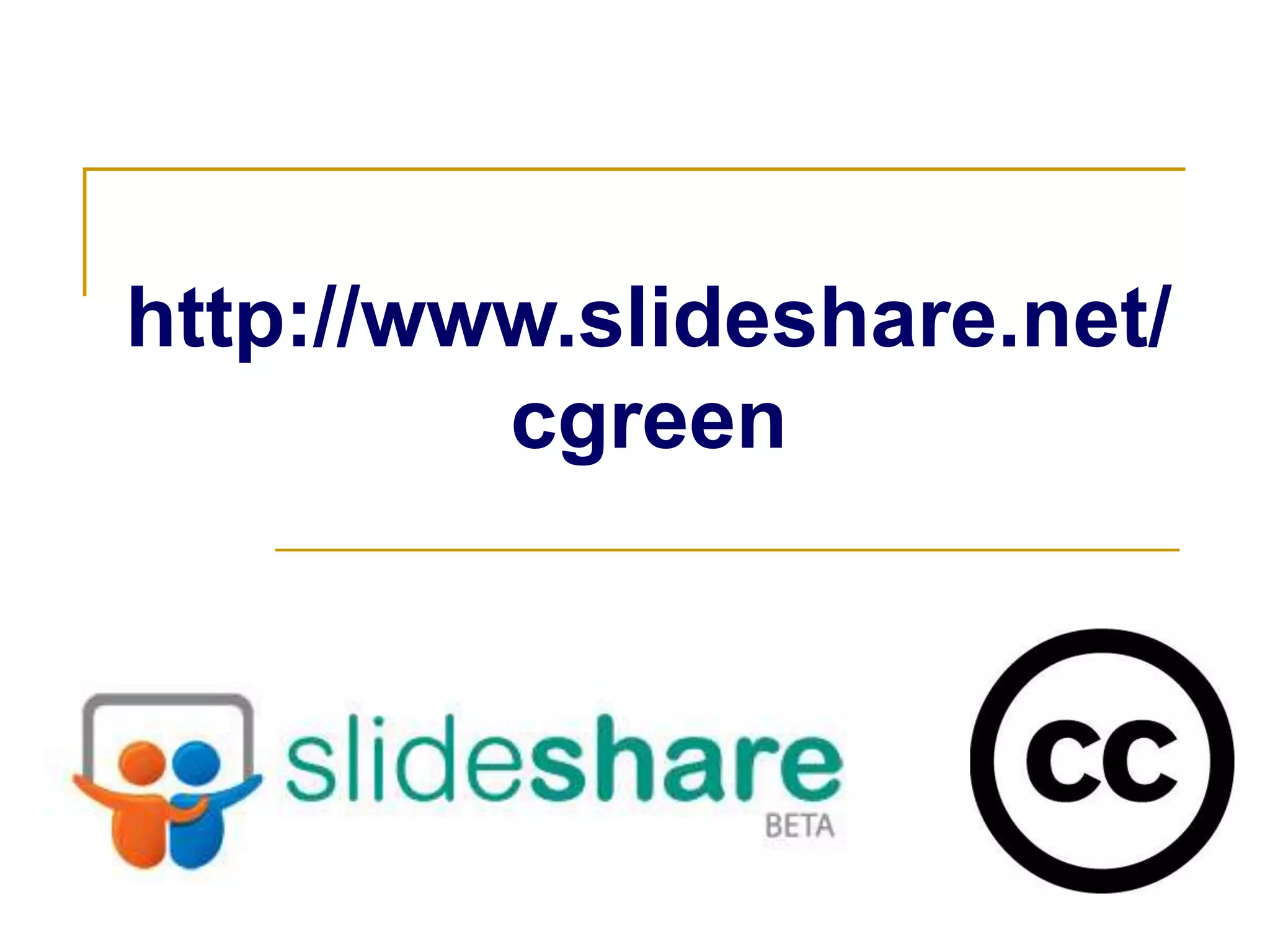 http://www.slideshare.net/cgreen