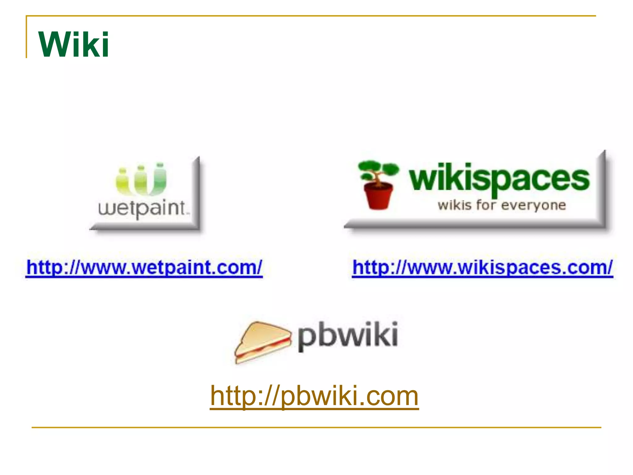 Wikihttp://pbwiki.com