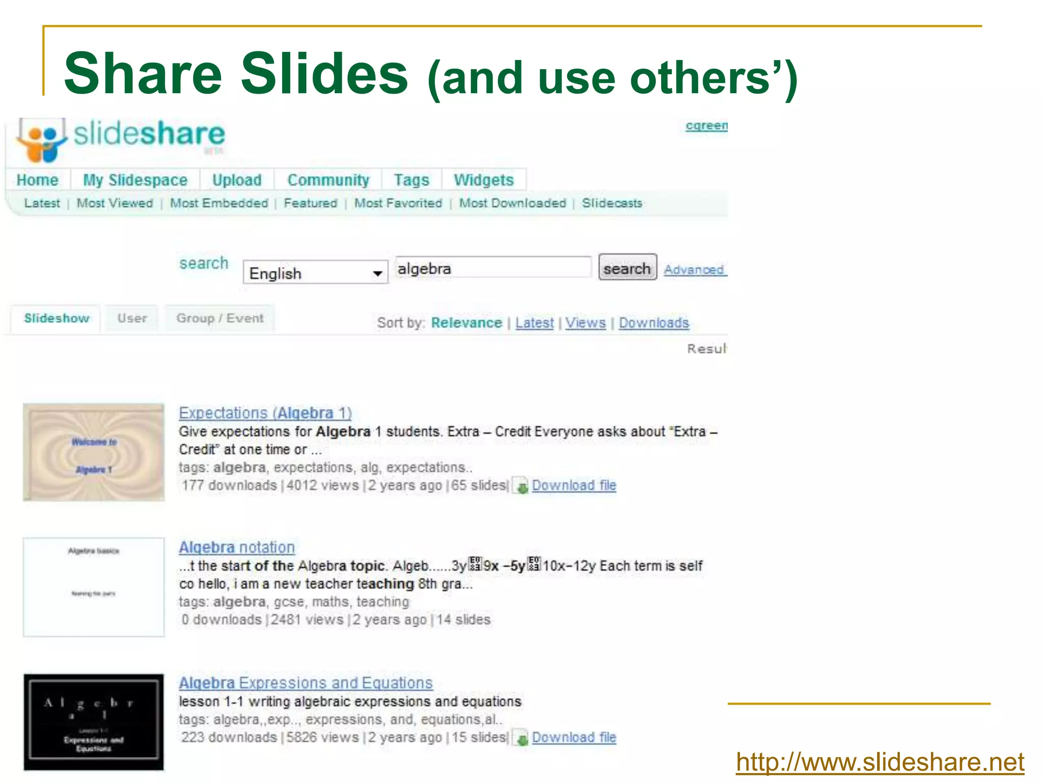 Share Slides (and use others’)http://www.slideshare.net