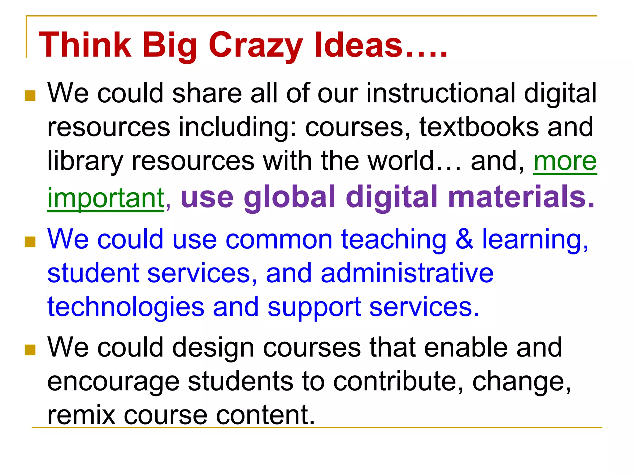 What Happens if weDon’t Change?Harder to catch-up …Or even understand.Google, Amazon, Apple, Open Source,Open Content, Open Textbooks…Functional PossibilitiesHigher EducationTime