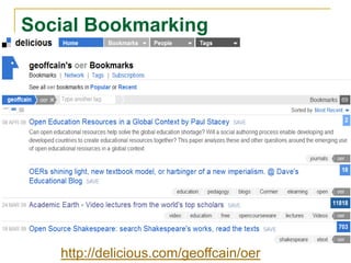 Social Bookmarkinghttp://delicious.com/geoffcain/oer