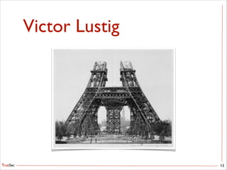 TrueSec
Victor Lustig
15
 