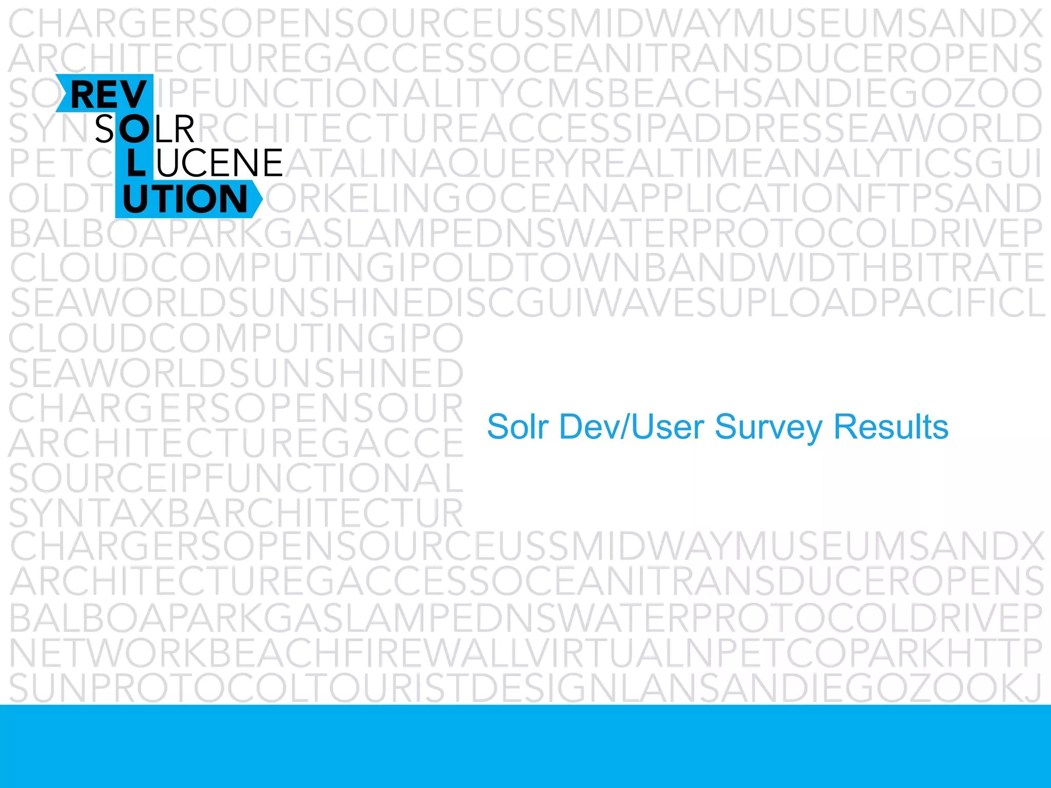 Solr Dev/User Survey Results
 