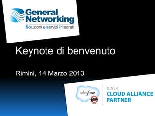 Keynote di benvenuto

Rimini, 14 Marzo 2013
 