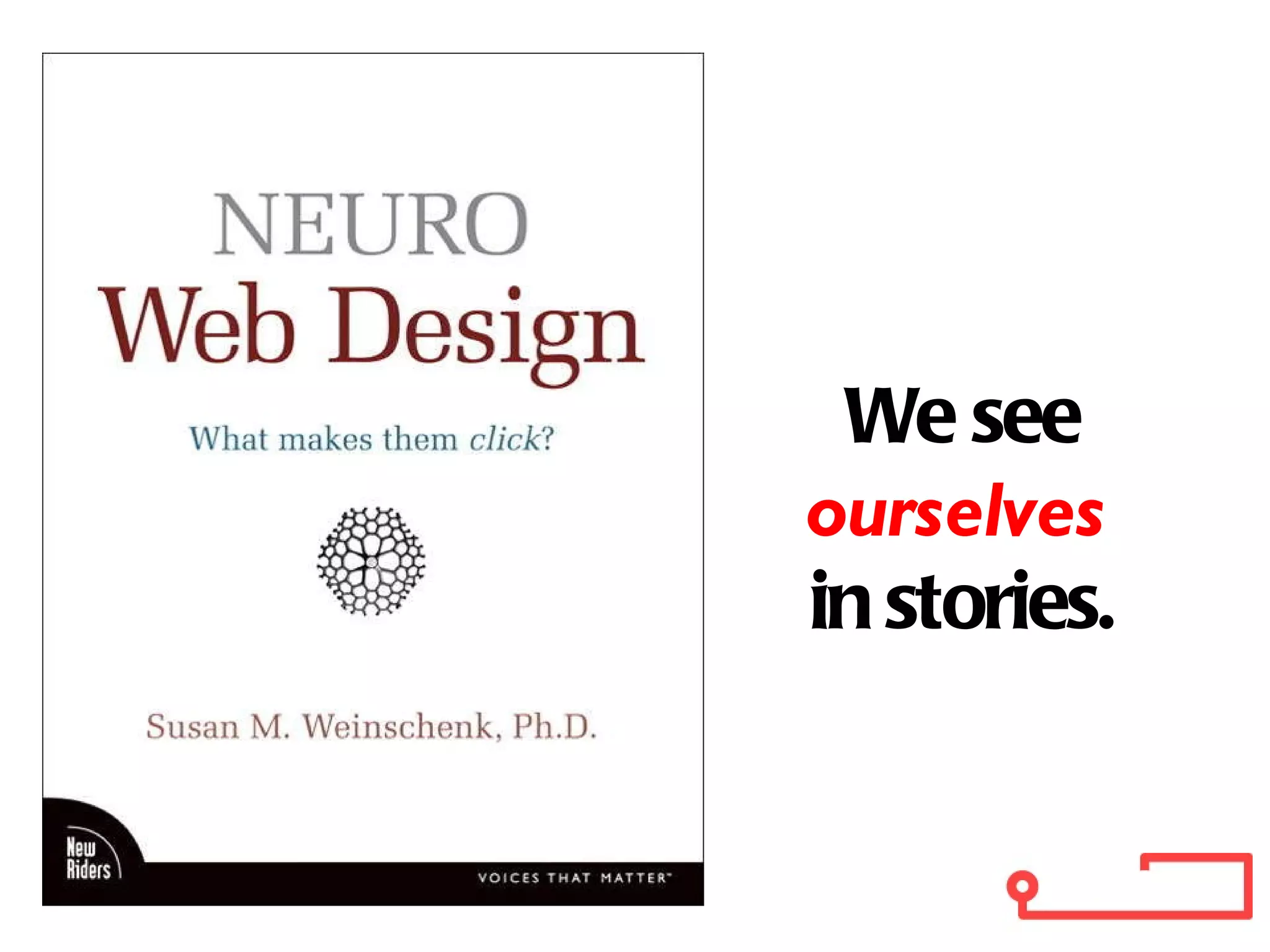 http://www.flickr.com/photos/turneround/5398112759/ We see ourselves  in stories. 