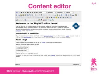 4/6
                    Content editor




Sterc Seminar - Succesvol content management
 