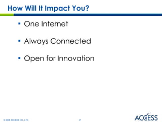How Will It Impact You? One Internet Always Connected Open for Innovation 