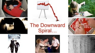 @RealGeneKim 
The Downward 
Spiral… 
 