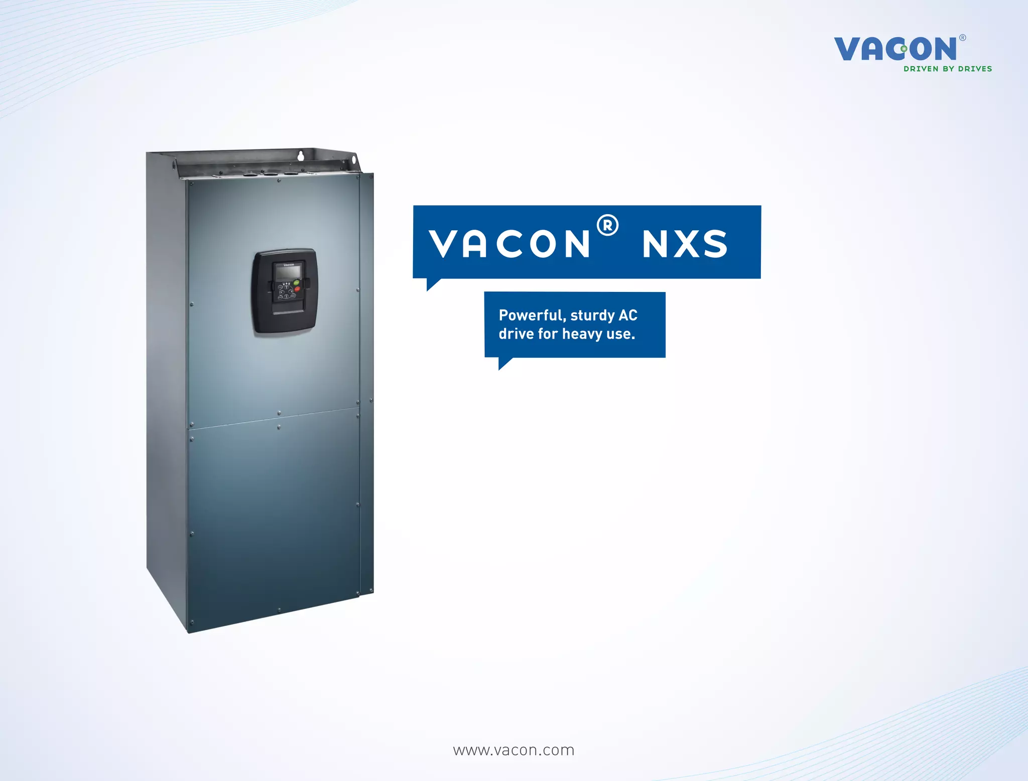 vacon® nxs
    Powerful, sturdy AC
    drive for heavy use.




www.vacon.com
 