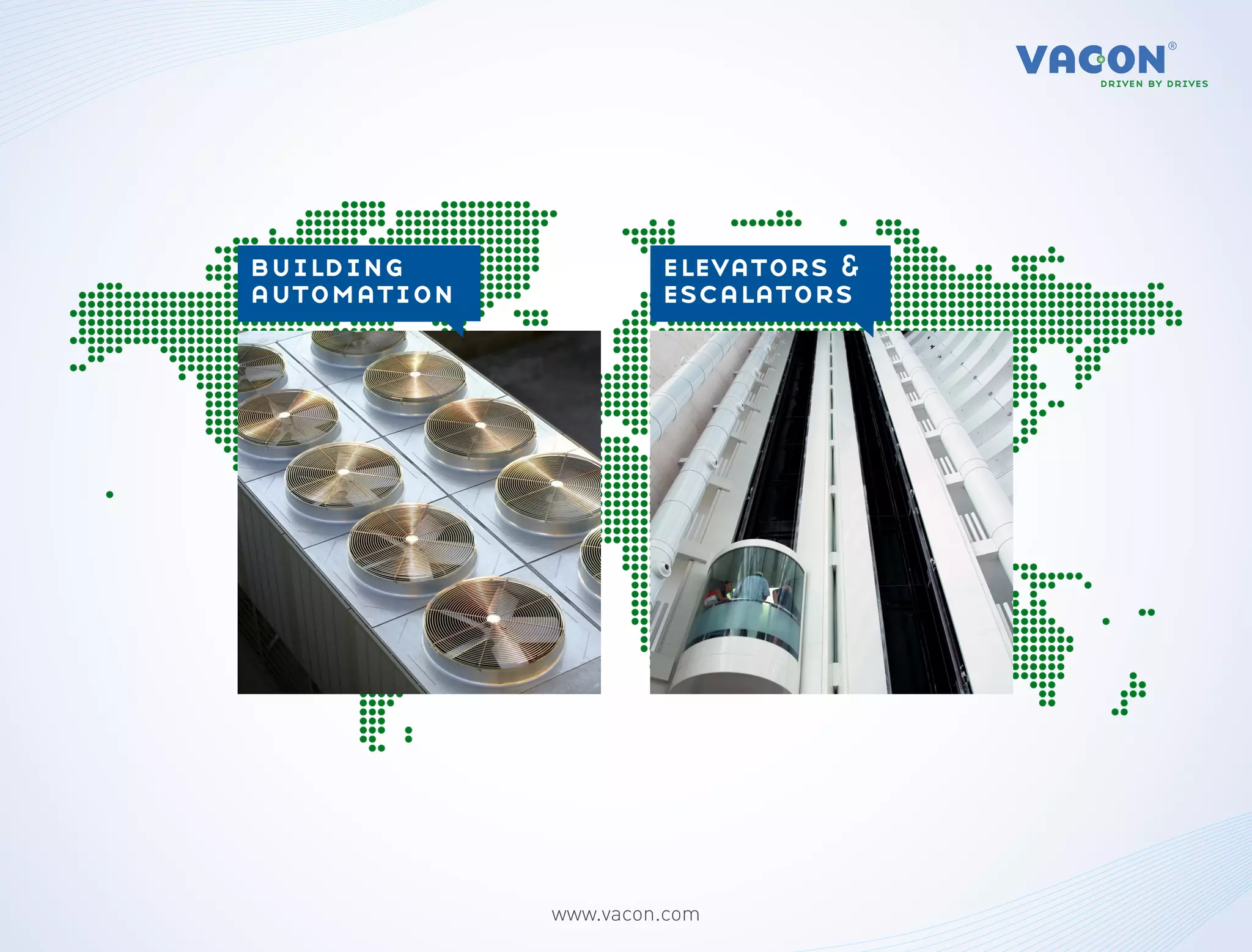 building              elevators &
automation            escalators




             www.vacon.com
 