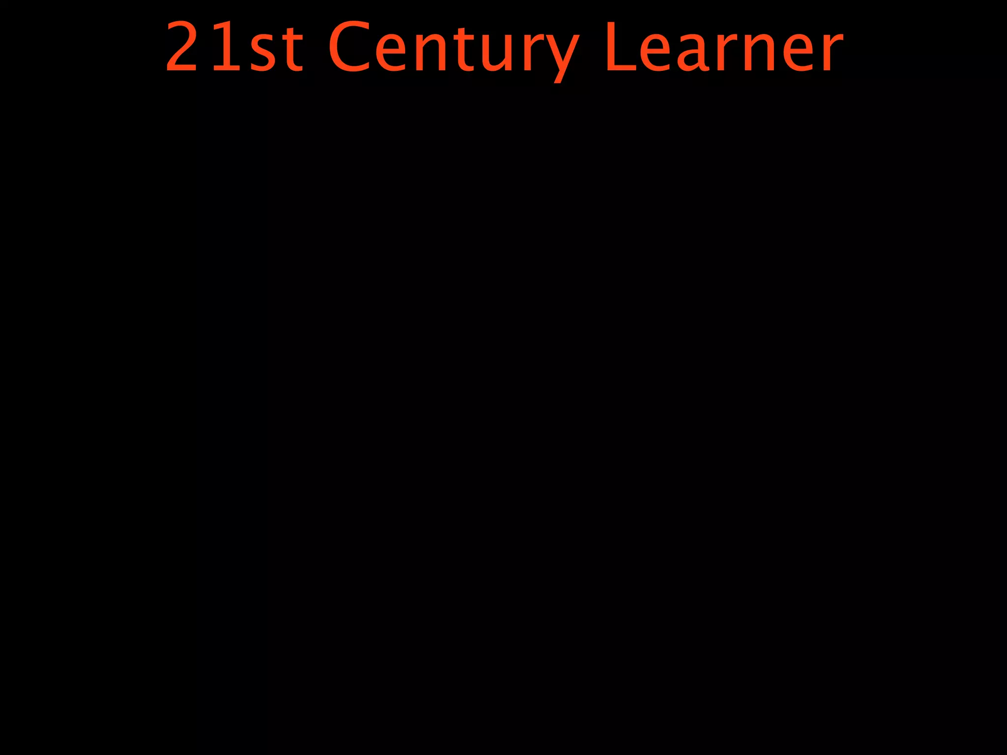 21st Century Learner
 