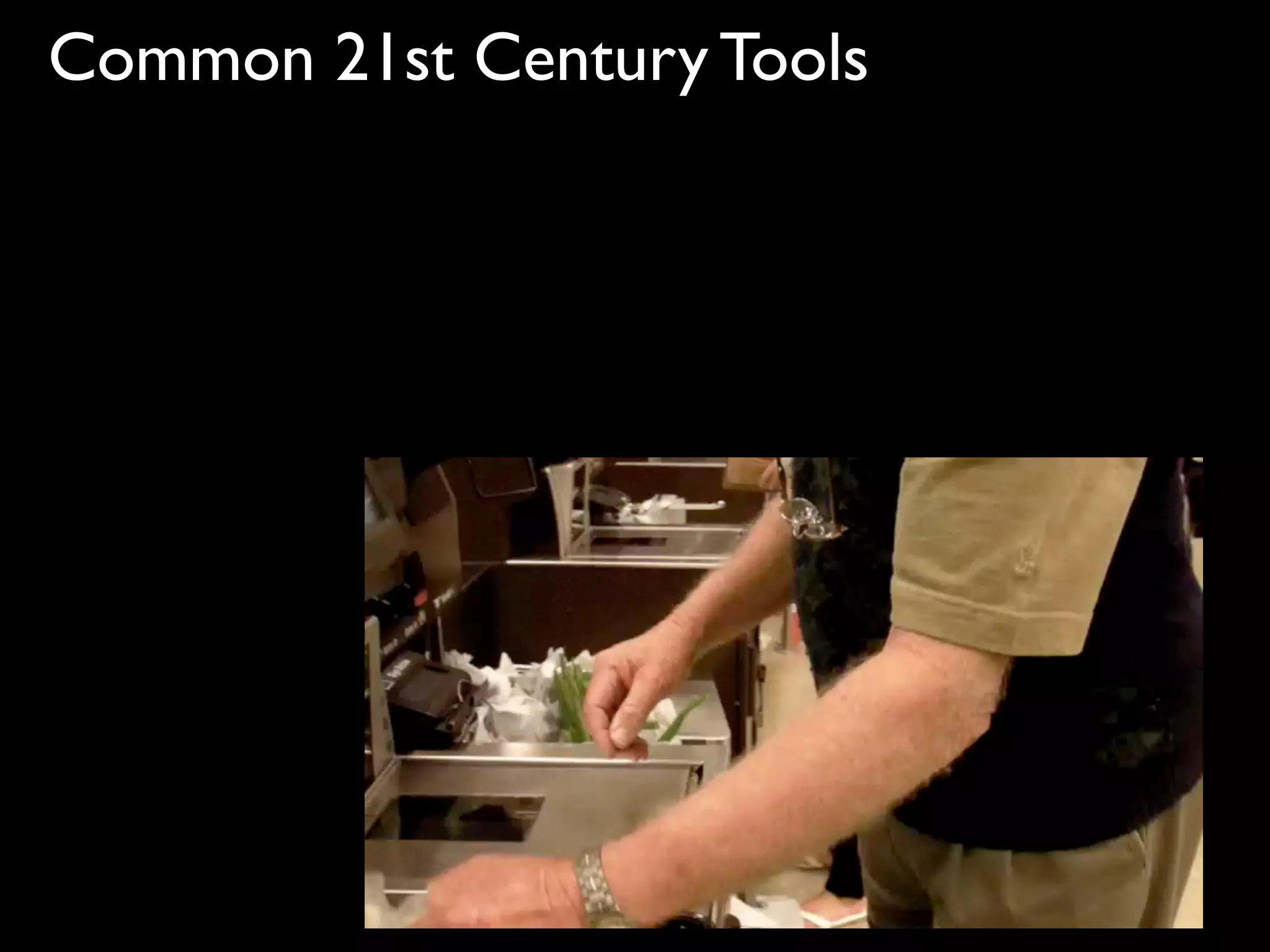 Common 21st Century Tools
 