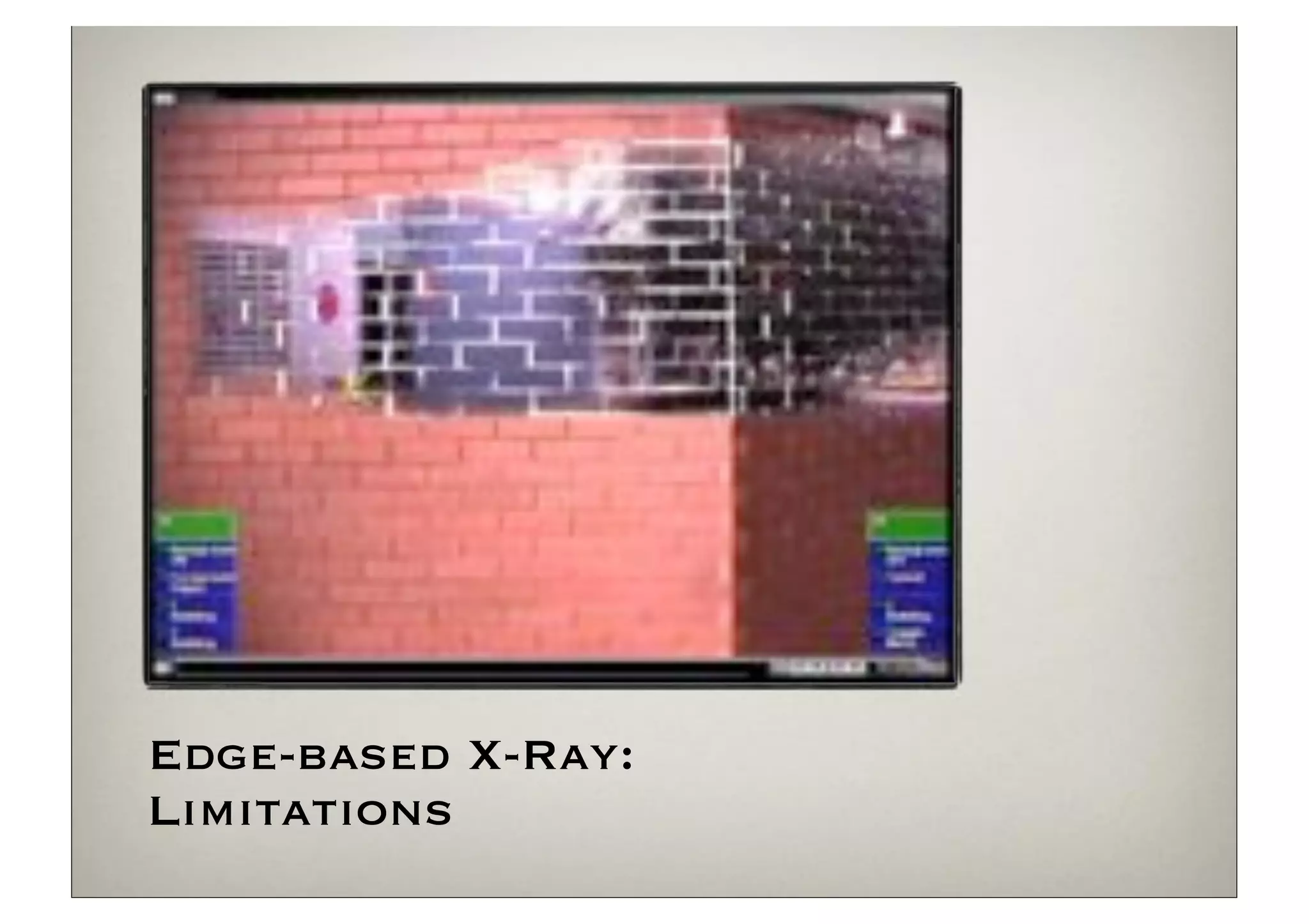 Edge-based X-Ray:
Limitations
 
