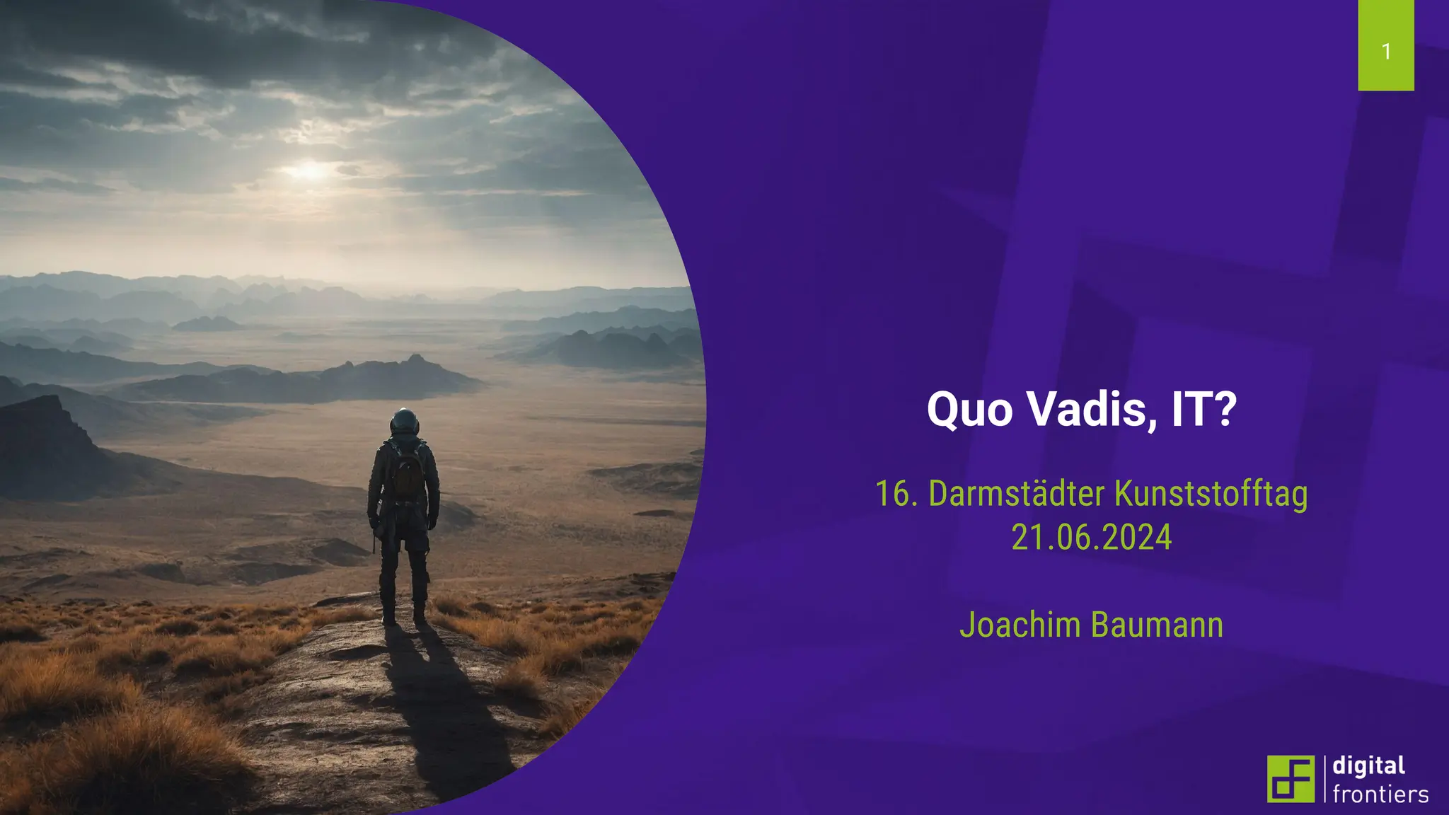 1
Quo Vadis, IT?
16. Darmstädter Kunststofftag
21.06.2024
Joachim Baumann
 