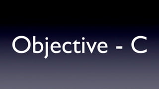 Objective - C
 
