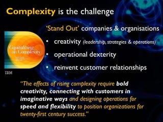 ‘Stand Out’ companies & organisations
• creativity (leadership, strategies & operations)
• operational dexterity
• reinven...