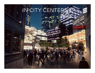© Ericsson AB 2013 | 2013-07-10
IN CITY centers
 