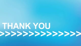 >>>>>>>>>>>>>>
THANK YOU
 