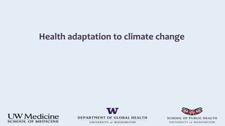 Health adaptation to climate change
 