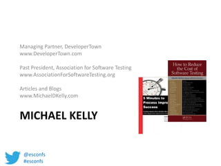 Michael Kelly - Lessons Learned from Software Testing at Startups ...