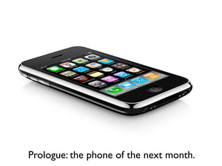 Prologue: the phone of the next month.
 