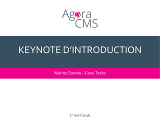 1er avril 2016
KEYNOTE D’INTRODUCTION
Marine Soroko – Core-Techs
 