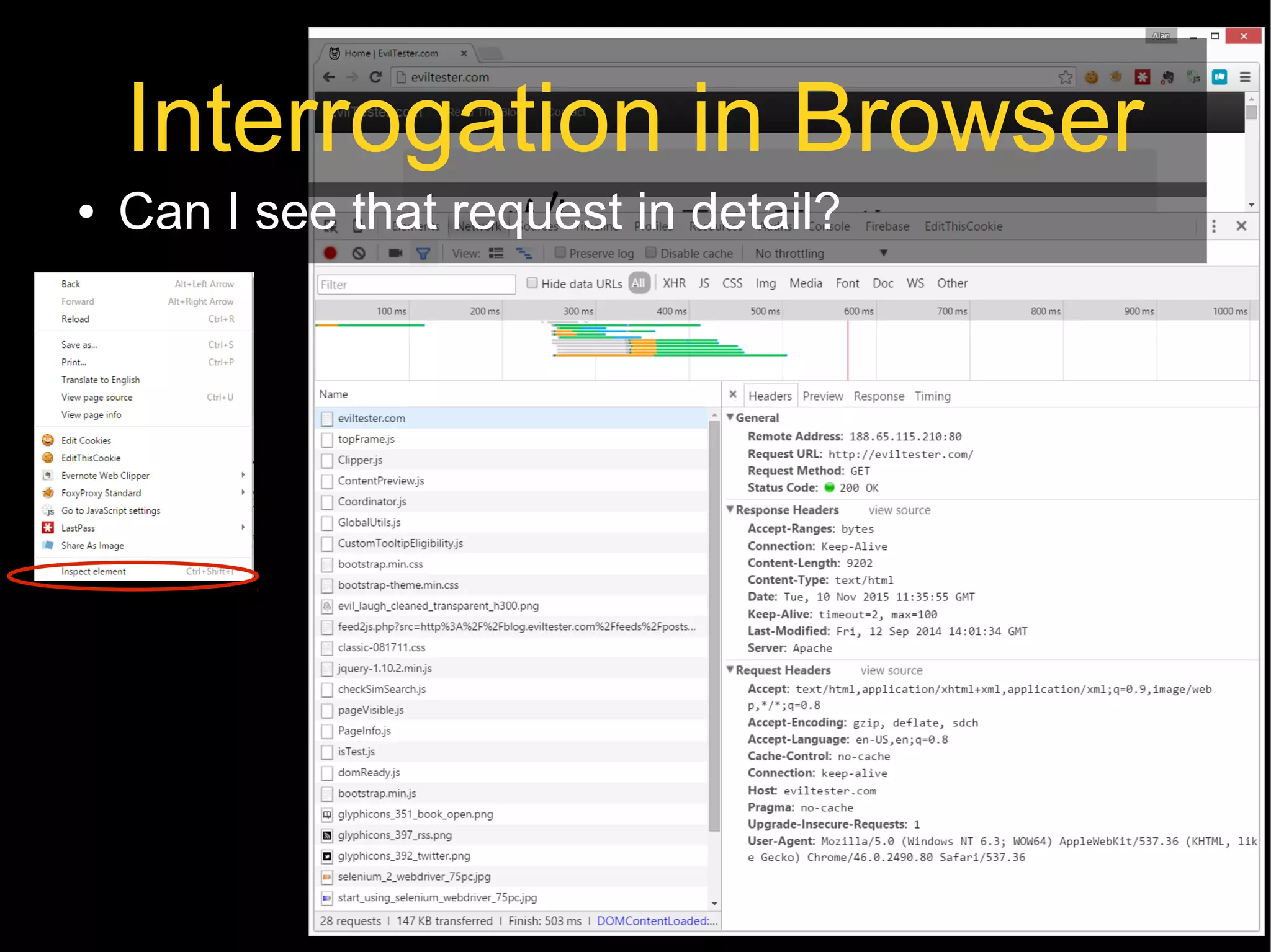 @EvilTester 30
Interrogation in Browser
● Can I see that request in detail?
 