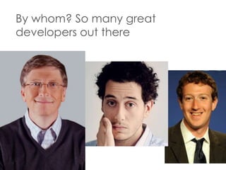 By whom? So many great
developers out there

 
