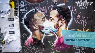 6. IMPULSGEBER
SOZIALE DISTANZ
 