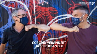 CORONA VERÄNDERT
UNSERE BRANCHE
__
__
 