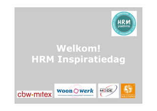 Welkom!
HRM Inspiratiedag
 
