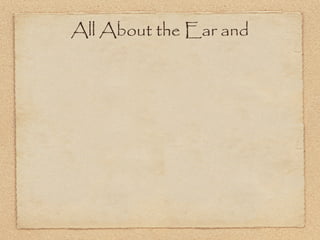 All About the Ear and
 