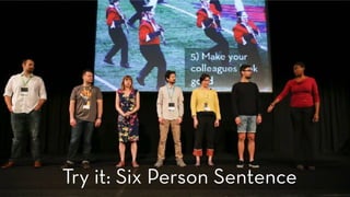 Try it: Six Person Sentence
 