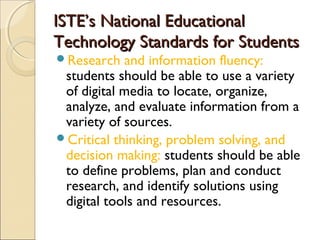 ISTE’s National EducationalISTE’s National Educational
Technology Standards for StudentsTechnology Standards for Students
...