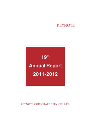 KEYNOTE
KEYNOTE CORPORATE SERVICES LTD.
19th
Annual Report
2011-2012
 