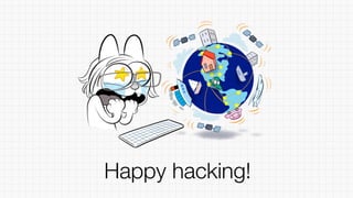 Happy hacking!
 