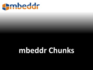mbeddr Chunks 
 