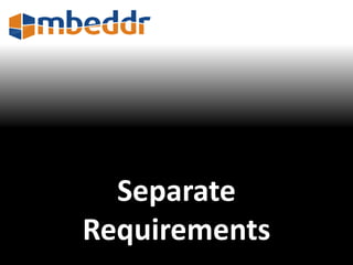 Separate 
Requirements 
 