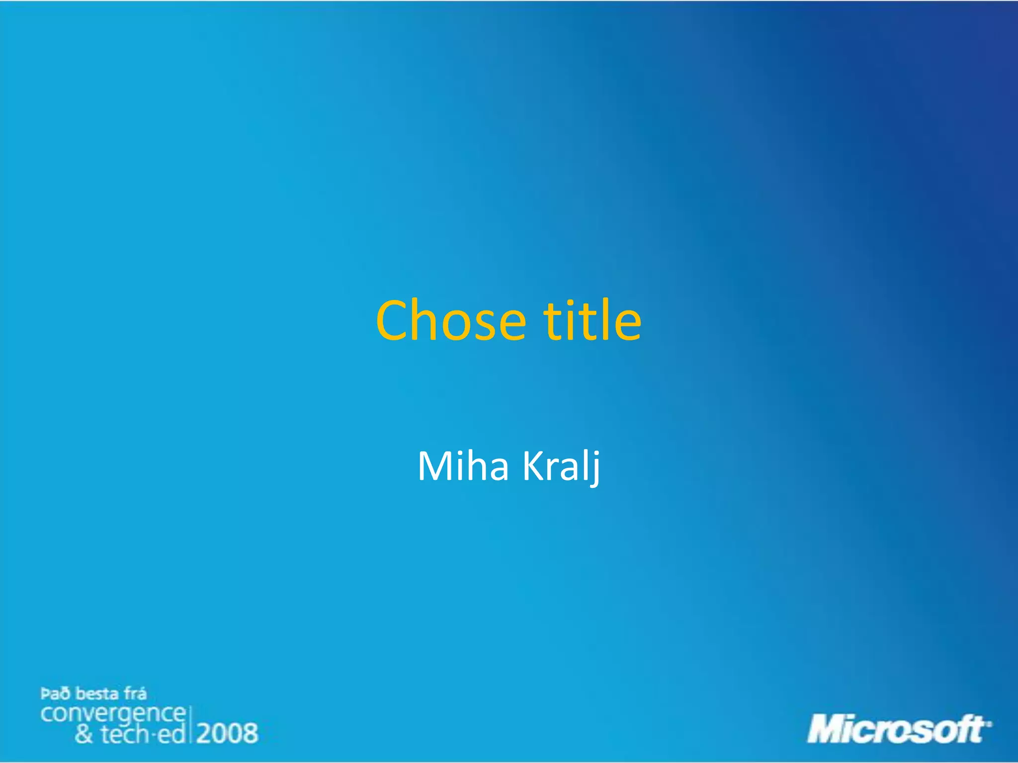 Chose title

 Miha Kralj
 