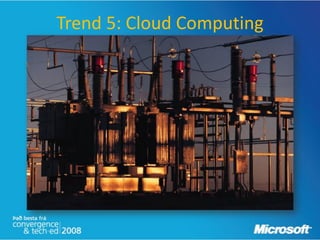 Trend 5: Cloud Computing
 