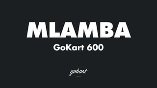 MLAMBA
GoKart 600
 
