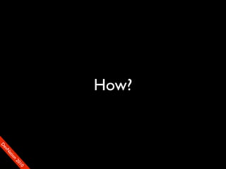 How?
                      90
                     01
                   00
                  22
                on
              tiM
            DaE
         vSN
       FeO
       D
 