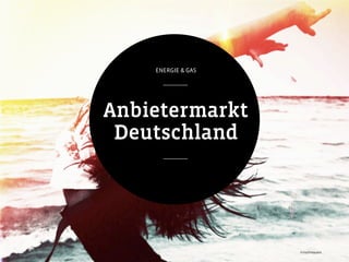 Kochan & Partner Brand Design Development
ENERGIE & GAS
________
Anbietermarkt
Deutschland
________
©rischmauers
 