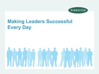 Making Leaders Successful
Every Day

 